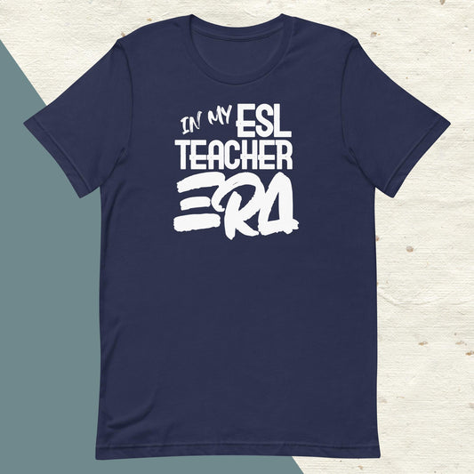 ADULT "In my ESL TEACHER ERA" back to school tee t shirt